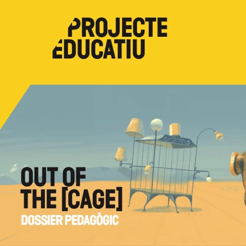 Dossier pedagògic d&#039;Out of the [Cage]