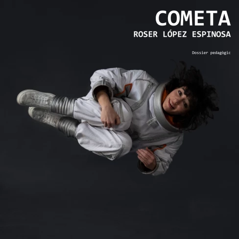  Dossier pedagògic: COMETA de Roser López Espinosa