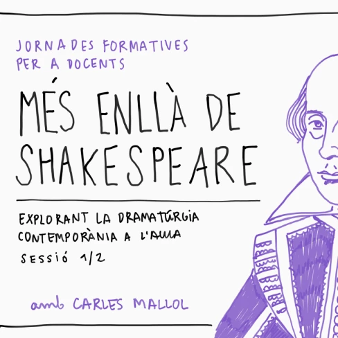 Relatoria gràfica: Més enllà de Shakespeare (Explorant la dramatúrgia contemporània a l'aula) - 1a part